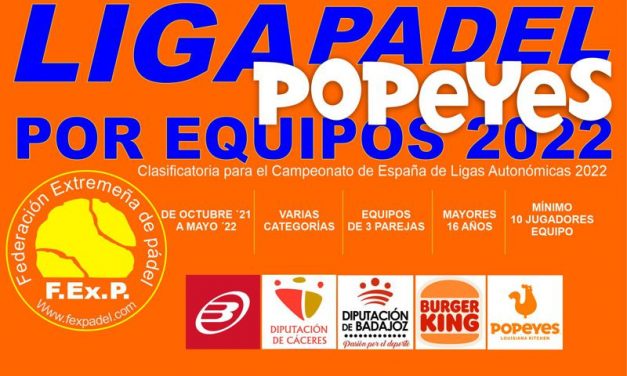 2ª  LIGA DE PADEL POR EQUIPOS POPEYES DE EXTREMADURA 2022