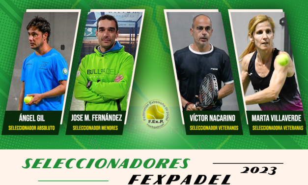 LE DAMOS LA BIENVENIDA A LOS SELECCIONADORES FEXPADEL 2023