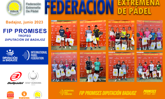CONCLUYE CON ÉXITO EL FIP PROMISES PÁDEL DE MENORES TROFEO DIPUTACIÓN DE BADAJOZ 2023
