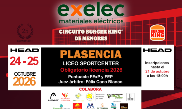 6ª PRUEBA CIRCUITO BURGER KING PÁDEL DE MENORES EN PLASENCIA 2026